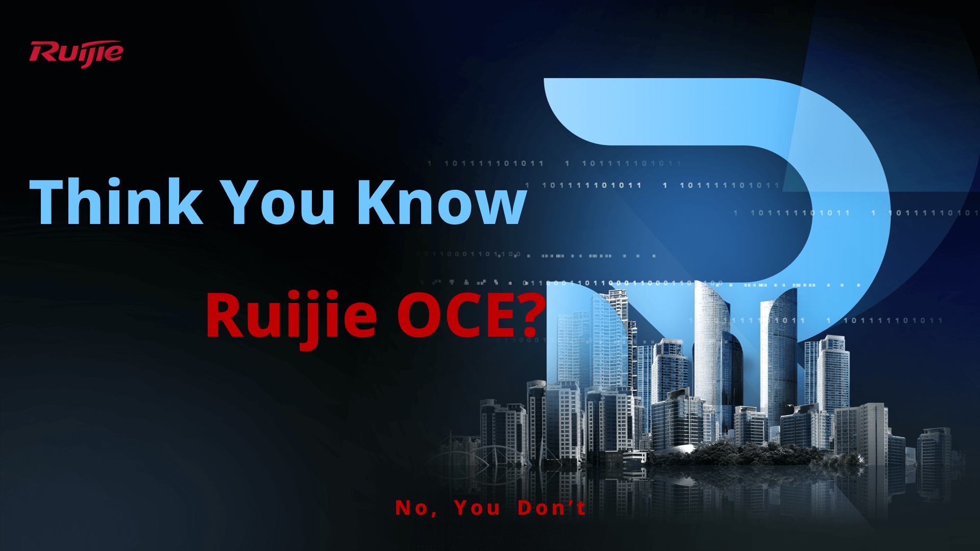 Think You Know Ruijie OCE? No, You Don't.